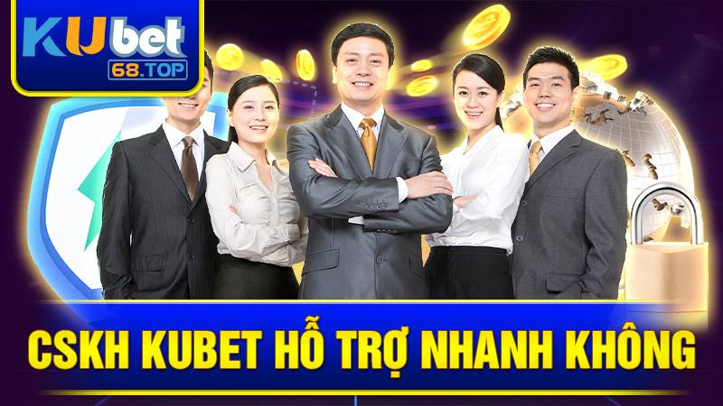 KUBET 34 CSKH Kubet hỗ trợ trang chính thức nhanh chóng 24/7
